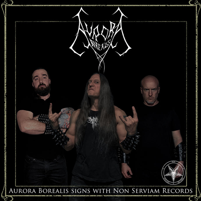 🔥 Aurora Borealis signs with Non Serviam Records 🔥