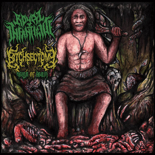 Bitchsectomy, Royal Infanticide – Reign Of Death (split CD)