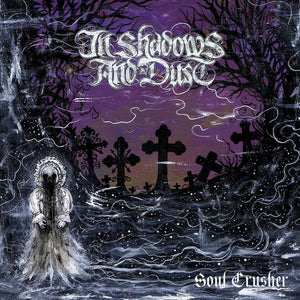 In Shadows and Dust – Soul Crusher (digipak)