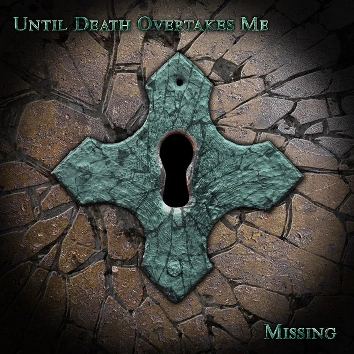 Until Death Overtakes Me – Missing