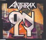 Anthrax ‎– Only (CD)