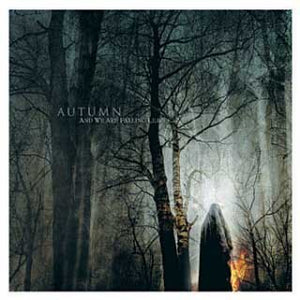 Autumn ‎– And We Are Falling Leaves...
