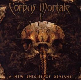 Corpus Mortale ‎– A New Species Of Deviant