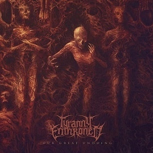 Tyranny Enthroned ‎– Our Great Undoing