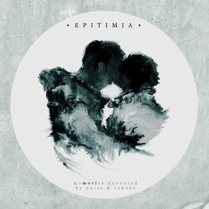Epitimia ‎– Memories Devoured By Noise & Echoes (CD)
