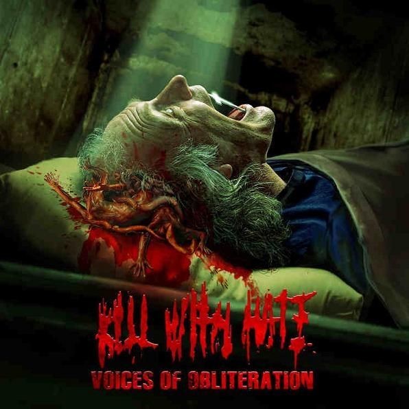Kill With Hate ‎– Voices Of Obliteration