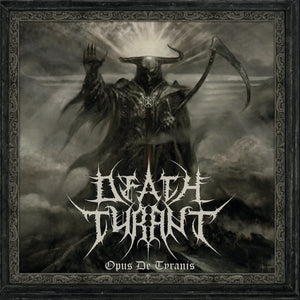Death Tyrant - Opus De Tyranis (CD)