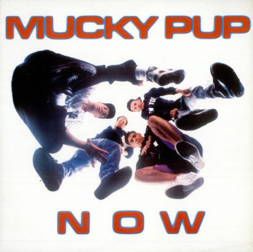Mucky Pup ‎– Now
