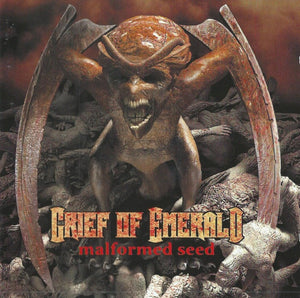 Grief Of Emerald - Malformed Seed